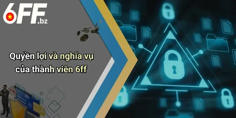Quyền lợi và nghĩa vụ của thành viên 6ff