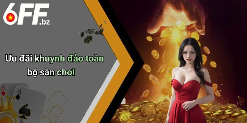 Ưu đãi khuynh đảo toàn bộ sân chơi